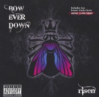 Bow Ever Down - Risen (2008)