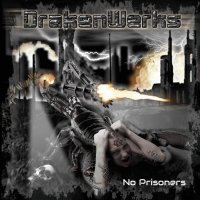 DrakenWerks - No Prisoners (2016)