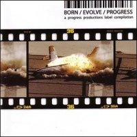 VA - Born / Evolve / Progress (2005)