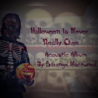 Strange Nocturnal - Halloween Is Never Really Over (2012)
