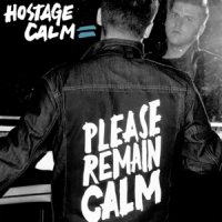 Hostage Calm - Please Remain Calm (2012)