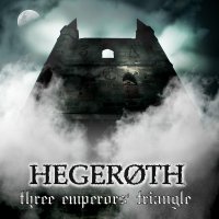 Hegeroth - Three Emperors\' Triangle (2014)
