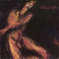 Siglo XX - Fear And Desire (1988)