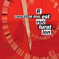 Charles De Goal - Restructuration (2008)