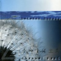 Channel East - Between Humans (2009)
