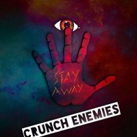Crunch Enemies - Stay Away (2017)