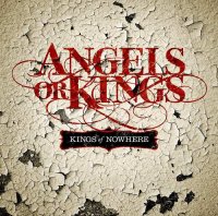 Angels Or Kings - Kings Of Nowhere (2014)