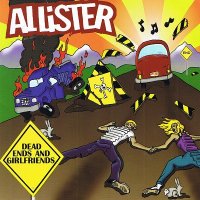 Allister - Dead Ends And Girlfriends (1999)