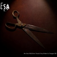 ESA - No-One Will Ever Touch You/False In Tongue EP (2013)