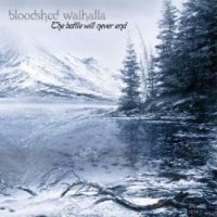 Bloodshed Walhalla - The Battle Will Never End (2012)