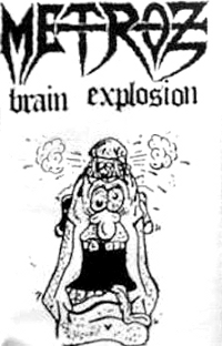 Metroz - Brain Explosion (1989)