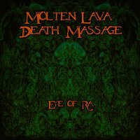 Molten Lava Death Massage - Eye Of Ra (2006)