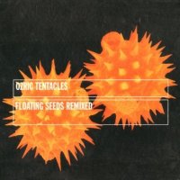 Ozric Tentacles - Floating Seeds Remixed (1999)