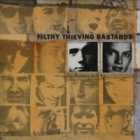 Filthy Thieving Bastards - Our Fathers Sent Us (2000)