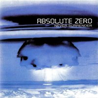 Absolute Zero - Never Surrender (2000)