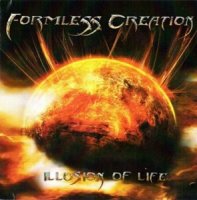 Formless Creation - Illusion Of Life (2010)