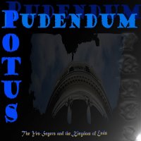 Potus Pudendum - The Yes​-​Sayers And The Kingdom Of Ends (2017)