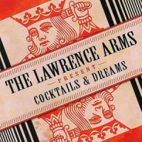 The Lawrence Arms - Cocktails & Dreams (2005)
