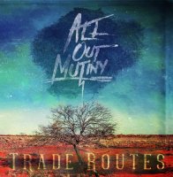 All Out Mutiny - Trade Routes (2016)