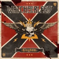 Watch Me Bleed - Kingdom (2012)