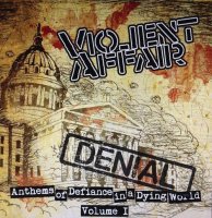 Violent Affair - Anthems Of Defiance In A Dying World Vol. 1 Denial (2015)