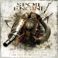 Spoil Engine - The Art Of Imperfection (2012)