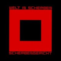 Welt In Scherben - Scherbengericht (2005)