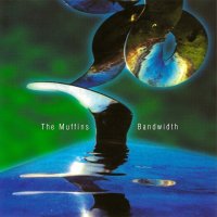 The Muffins - Bandwidth (2002)