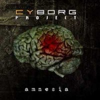 Cyborg Project - Amnesia (2011)