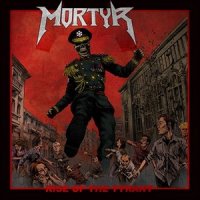 Mortyr - Rise Of The Tyrant (2013)