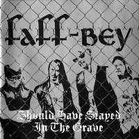 Faff-Bey - Should Have Stayed In The Grave (2005)