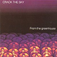 Crack The Sky - From The Greenhouse (1989)