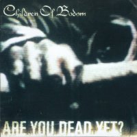 Children Of Bodom - Are You Dead Yet? (2005)