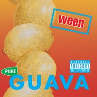 Ween - Pure Guava (1992)