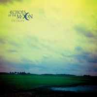 Echoes Of The Moon - Entropy (2015)