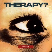 Therapy? - Nurse (1992)