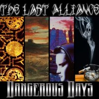 The Last Alliance - Dangerous Days (2012)
