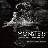 Monsters Of The Ordinary - Breaking Silence Violently (2017)