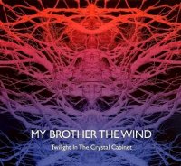 My Brother The Wind - Twilight In The Crystal Cabinet (2010)