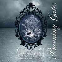 Burning Gates - Shadows Of The Past: A Retrospective 1995 - 2001 (2016)