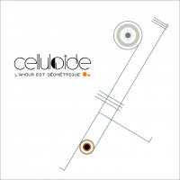 Celluloide - L\'Amour Est Géométrique (2015)