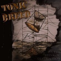 Tonic Breed - On The Brink Of Destruction (2010)
