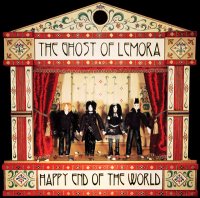 The Ghost Of Lemora - Happy End Of The World (2007)