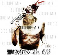 Demencia 69 - Suicide Mix (2009)