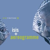 Isis - In The Fishtank 14 (2006)