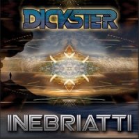 Dickster - Inebriatti (2015)