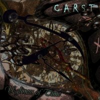 Carst - Ugliness Of Time (2012)