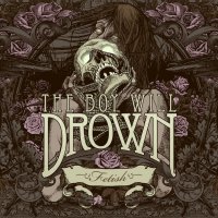 The Boy Will Drown - Fetish (2009)
