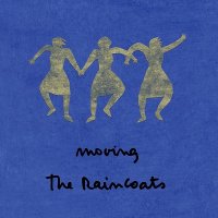 The Raincoats - Moving (1983)