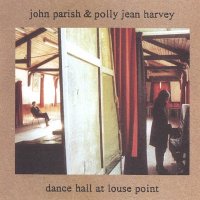 PJ Harvey & John Parish - Dance Hall At Louse Point (Split) (1996)